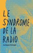 Le Syndrome de la radio