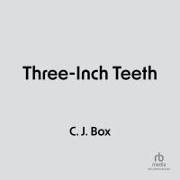 Three-Inch Teeth