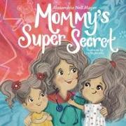 Mommy's Super Secret