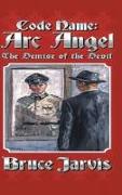 Code Name Arc Angel: The Demise of the Devil