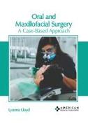 Oral and Maxillofacial Surgery: A Case-Based Approach