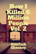 How I Killed 6 Million People Volume 2
