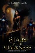 Stars in the Darkness: A Prophecy of Shadows I