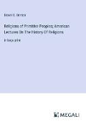 Religions of Primitive Peoples, American Lectures On The History Of Religions
