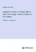 Lafayette in America in 1824 and 1825, Or, Journal of a Voyage to the United States, In Two Volumes