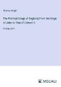 The Political Songs of England, From the Reign of John to That of Edward II
