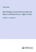 Fors Clavigera, Letters to the workmen and labourers of Great Britain, In Eight Volumes