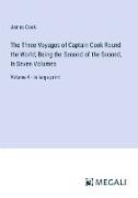 The Three Voyages of Captain Cook Round the World, Being the Second of the Second, In Seven Volumes