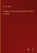 History of the Missions of the Free Church of Scotland