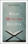 What Muslims Believe