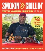 Smokin' and Grillin' with Aaron Brown