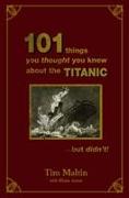 101 Things You Thought You Knew About The Titanic...but Didn't