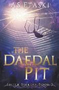 The Daedal Pit