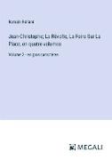 Jean-Christophe, La Révolte, La Foire Sur La Place, en quatre volumes