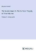 The Queen's Quair, Or, The Six Years' Tragedy, In Three Volumes