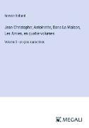 Jean-Christophe, Antoinette, Dans La Maison, Les Amies, en quatre volumes