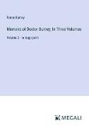 Memoirs of Doctor Burney, In Three Volumes