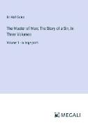 The Master of Man, The Story of a Sin, In Three Volumes