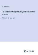 The Master of Man, The Story of a Sin, In Three Volumes