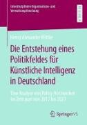 Die Entstehung eines Politikfeldes für Künstliche Intelligenz in Deutschland