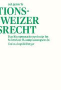 Das Kompensationsprinzip im Schweizer Raumplanungsrecht