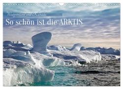 So schön ist die Arktis (Wandkalender 2024 DIN A3 quer), CALVENDO Monatskalender