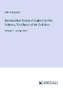 Ecclesiastical History of England, In Five Volumes, The Church of the Civil Wars