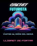 Llibre per pintar de la ciutat futurista