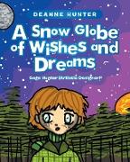 A Snow Globe of Wishes and Dreams