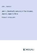 John L. Stoddard's Lectures, In Ten Volumes, Japan I, Japan II, China