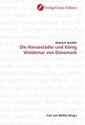 Die Hansestädte und König Waldemar von Dänemark