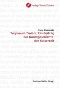 Tropaeum Traiani: Ein Beitrag zur Kunstgeschichte der Kaiserzeit