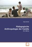 Pädagogische Anthropologie der Familie