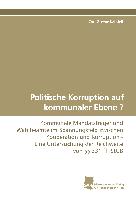 Politische Korruption auf kommunaler Ebene ?