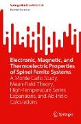 Electronic, Magnetic, and Thermoelectric Properties of Spinel Ferrite Systems