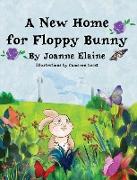 A New Home for Floppy Bunny