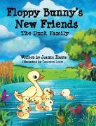 Floppy Bunny's New Friends - The Duck Family