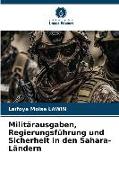 Militärausgaben, Regierungsführung und Sicherheit in den Sahara-Ländern