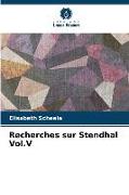 Recherches sur Stendhal Vol.V