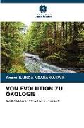 VON EVOLUTION ZU ÖKOLOGIE