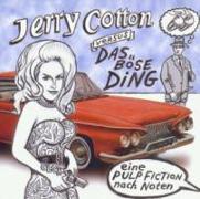 Jerry Cotton Versus Das Böse Ding (Hörstück)