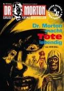 Dr. Morton 113: Dr. Morton macht Tote lebendig
