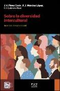 Sobre la diversidad intercultural : bases teóricas y praxis social