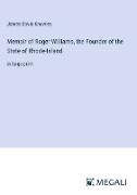 Memoir of Roger Williams, the Founder of the State of Rhode-Island