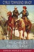 The Chalice of Courage (Esprios Classics)