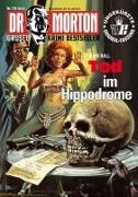 Dr. Morton 118: Tod im Hippodrome