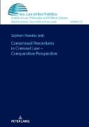 Consensual Mechanisms in Criminal Proceedings ¿ Integrative and Comparative Perspective