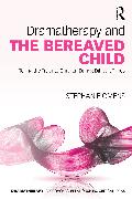 Dramatherapy and the Bereaved Child