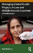 Managing Global Health Projects in Low and Middle-Income Countries