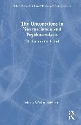 The Unconscious in Neuroscience and Psychoanalysis